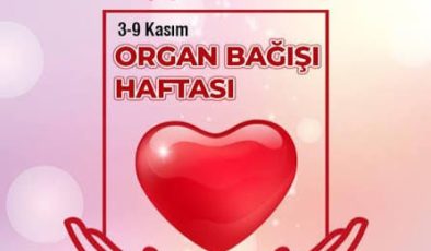 Her Bağış Yeni Bir Hayat: 3-9 Kasım Organ ve Doku Bağışı Haftası