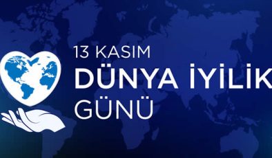 13 Kasım Dünya İyilik Günü: Küçük Bir Gülümseme, Büyük Bir Değişimin Başlangıcı