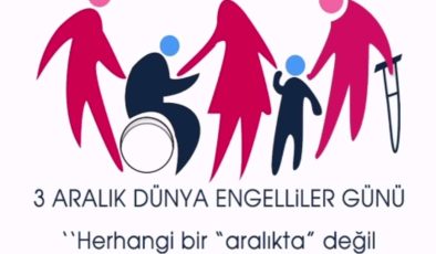 3 Aralık Dünya Engelliler Günü: Eşitlik ve Erişilebilirlik İçin Toplumsal Farkındalık Çağrısı