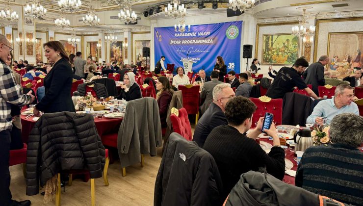 Karadeniz Vakfı Birlik ve Beraberlik İftarında Buluştu