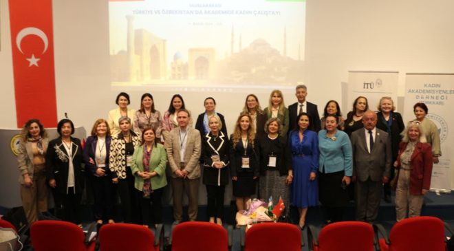 ÖZBEKİSTAN VE TÜRKİYE’DEN AKADEMİK GÜÇ BİRLİĞİ: “AKADEMİDE KADIN” ÇALIŞTAYI İSTANBUL’DA DÜZENLENDİ