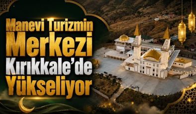 KUTSAL TOPRAKLARIN KOKUSU KIRIKKALE’DE