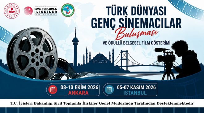 Türk Dünyası Genç Sinemacılar Buluşması Ankara ve İstanbul’da Gerçekleştirilecek