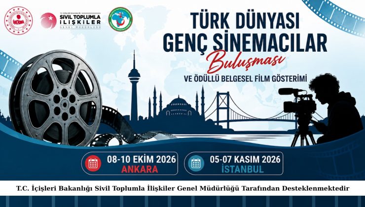 Türk Dünyası Genç Sinemacılar Buluşması Ankara ve İstanbul’da Gerçekleştirilecek