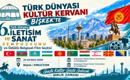 Türk dünyasının kültür ve sanat buluşması Bişkek’te