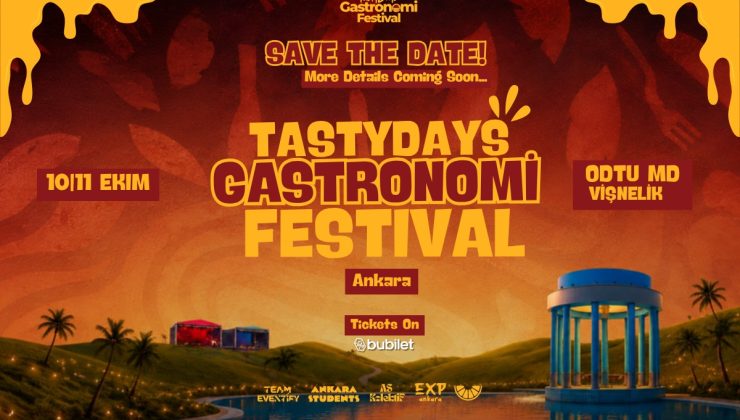 TastyDays Ankara Gastronomi Festivali Bu Hafta Sonu Başkentte Lezzet ve Eğlenceyi Buluşturuyor