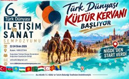 TÜRK DÜNYASI KÜLTÜR KERVANI NİĞDE’DEN BAŞLIYOR